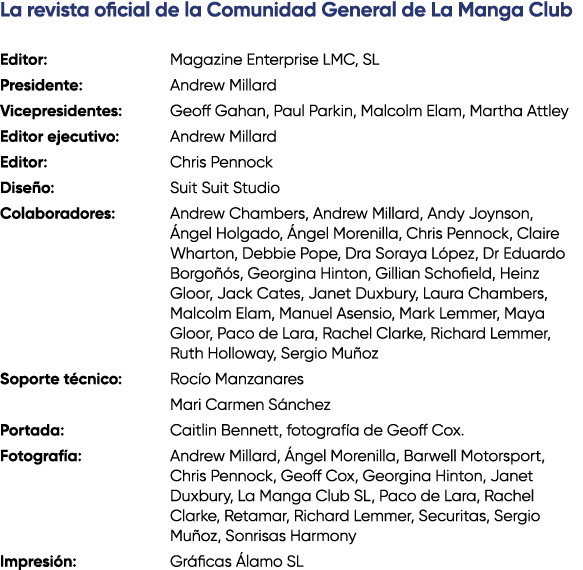 La revista oficial de la Comunidad General de La Manga Club Editor: Magazine Enterprise LMC, SL Presidente: Andrew Mi...