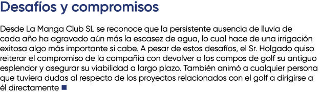 Desaf os y compromisos Desde La Manga Club SL se reconoce que la persistente ausencia de lluvia de cada a o ha agrava...