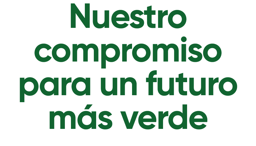 Nuestro compromiso para un futuro m s verde