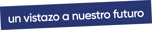 un vistazo a nuestro futuro