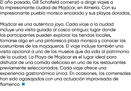El a o pasado, Gill Schofield comenz a dirigir viajes a la impresionante ciudad de Moj car, en Almer a. Con su impre...