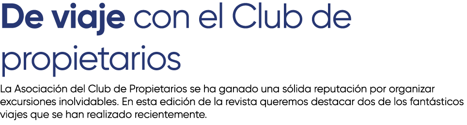 De viaje con el Club de propietarios La Asociaci n del Club de Propietarios se ha ganado una s lida reputaci n por or...