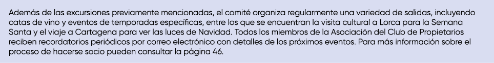 Adem s de las excursiones previamente mencionadas, el comit organiza regularmente una variedad de salidas, incluyend...