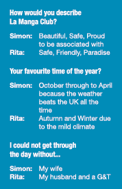 How would you describe La Manga Club  Simon: Beautiful, Safe, Proud to be associated with Rita: Safe, Friendly, Parad   