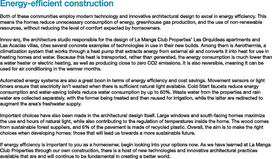 Energy-efficient construction Both of these communities employ modern technology and innovative architectural design    