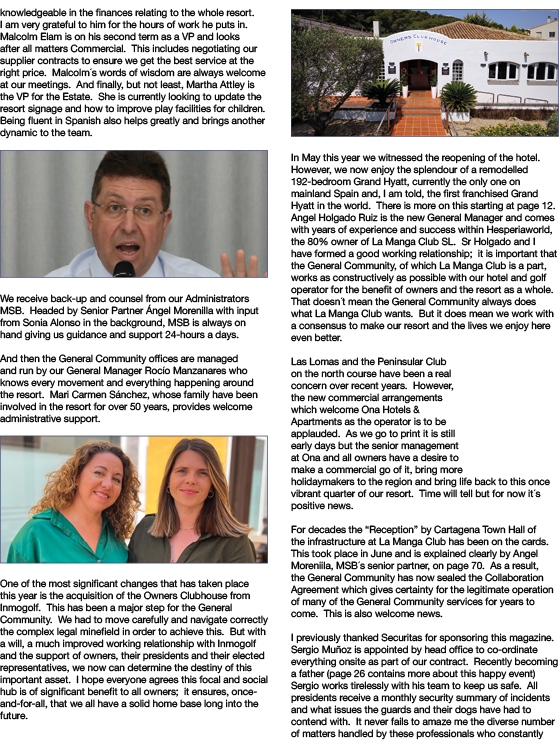 knowledgeable in the finances relating to the whole resort  I am very grateful to him for the hours of work he puts i   