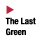   The Last Green