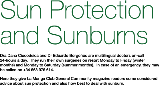 Sun Protection and Sunburns Dra Dana Ciocodeica and Dr Eduardo Borgo  s are multilingual doctors on-call 24-hours a d   