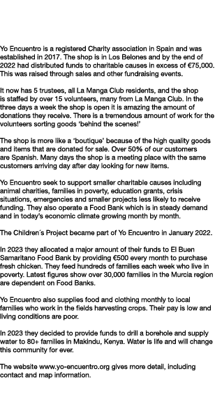 Yo Encuentro is a registered Charity association in Spain and was established in 2017  The shop is in Los Belones and   