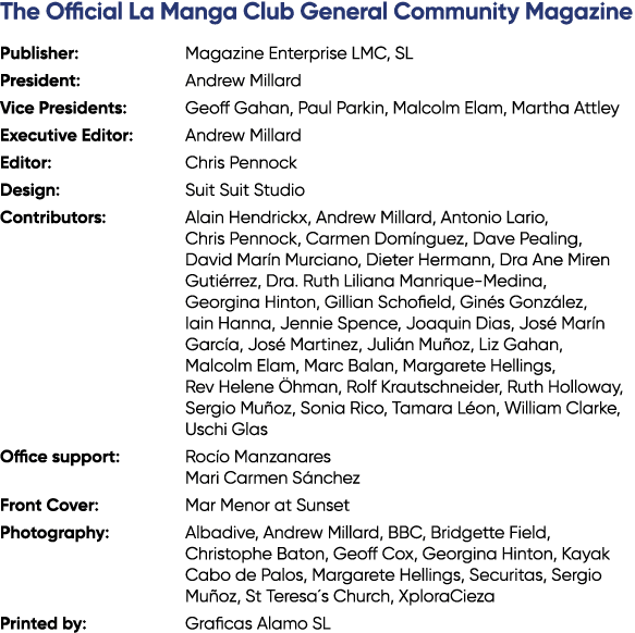 The Official La Manga Club General Community Magazine Publisher: Magazine Enterprise LMC, SL President: Andrew Millar...