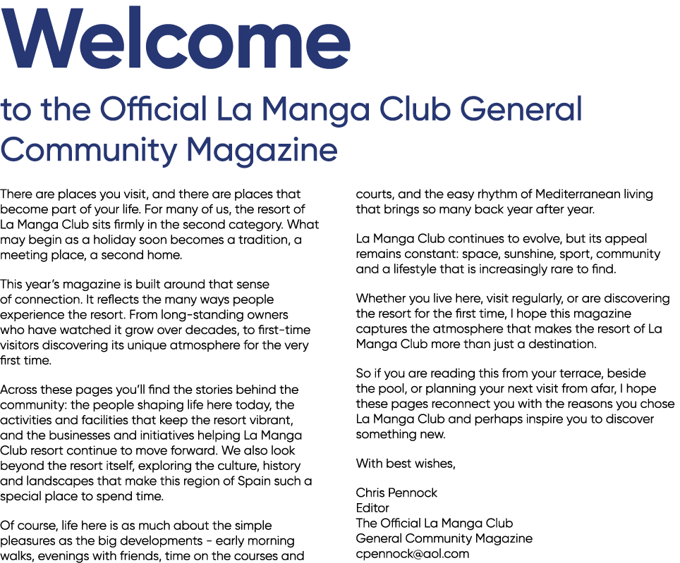 Welcome to the Official La Manga Club General Community Magazine There are places you visit, and there are places tha...