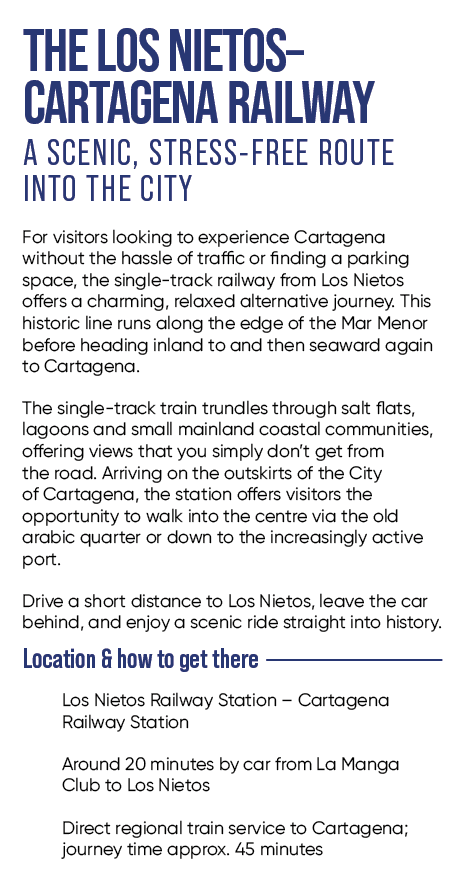 THE LOS NIETOS– CARTAGENA RAILWAY A SCENIC, STRESS FREE ROUTE INTO THE CITY For visitors looking to experience Cartag...