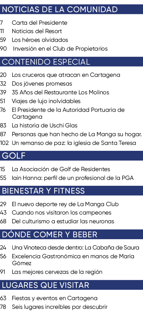 NOTICIAS DE LA COMUNIDAD 7 Carta del Presidente 11 Noticias del Resort 59 Los h roes olvidados 90 Inversi n en el Clu...