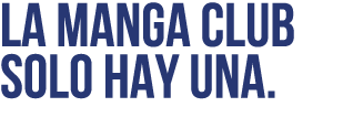 LA MANGA CLUB SOLO HAY UNA.