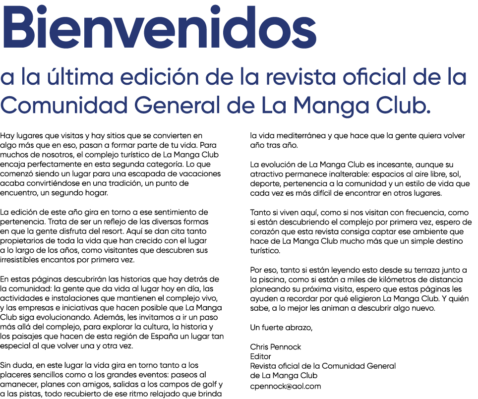 Bienvenidos a la ltima edici n de la revista oficial de la Comunidad General de La Manga Club. Hay lugares que visit...