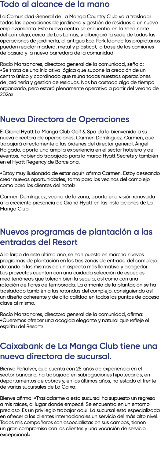 Todo al alcance de la mano La Comunidad General de La Manga Country Club va a trasladar todas las operaciones de jard...