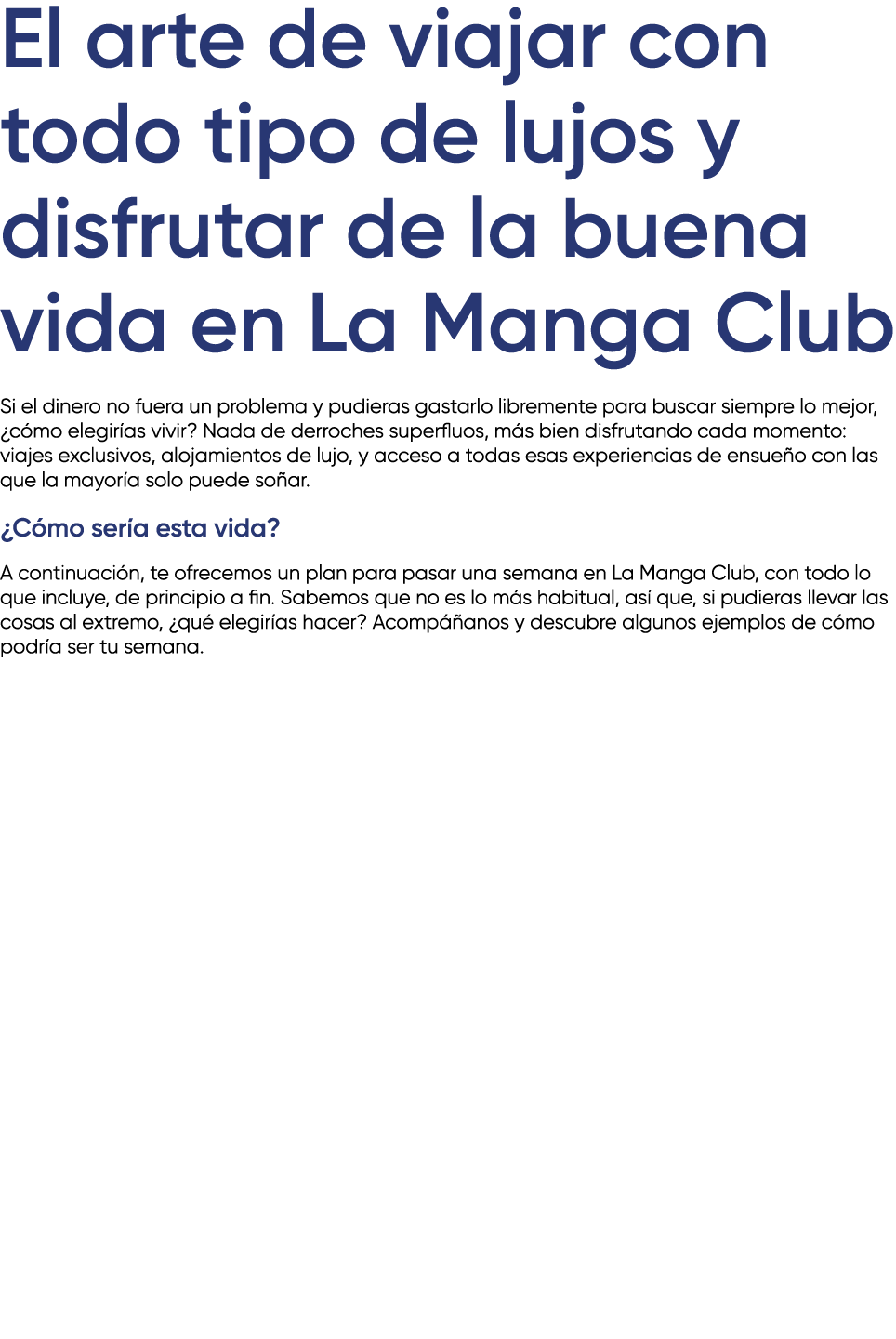 El arte de viajar con todo tipo de lujos y disfrutar de la buena vida en La Manga Club Si el dinero no fuera un probl...