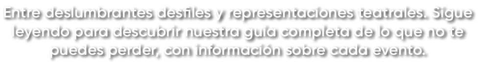 Entre deslumbrantes desfiles y representaciones teatrales. Sigue leyendo para descubrir nuestra gu a completa de lo q...