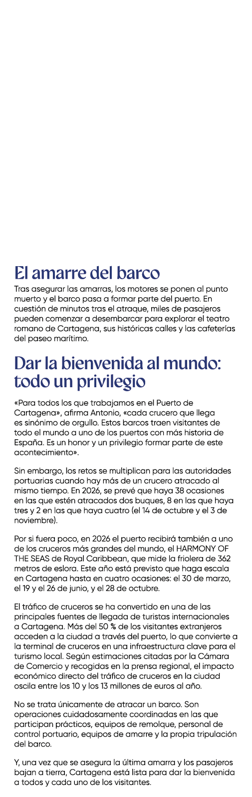 El amarre del barco Tras asegurar las amarras, los motores se ponen al punto muerto y el barco pasa a formar parte de...