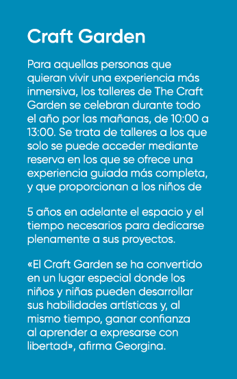 Craft Garden Para aquellas personas que quieran vivir una experiencia m s inmersiva, los talleres de The Craft Garden...
