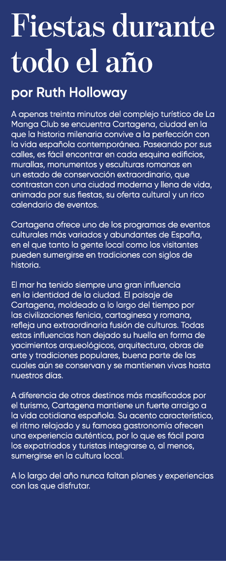 Fiestas durante todo el a o por Ruth Holloway A apenas treinta minutos del complejo tur stico de La Manga Club se enc...
