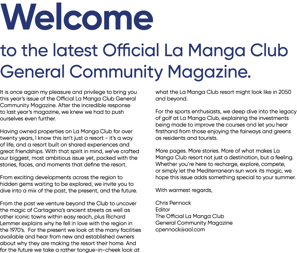 Welcome to the latest Official La Manga Club General Community Magazine. It is once again my pleasure and privilege t...