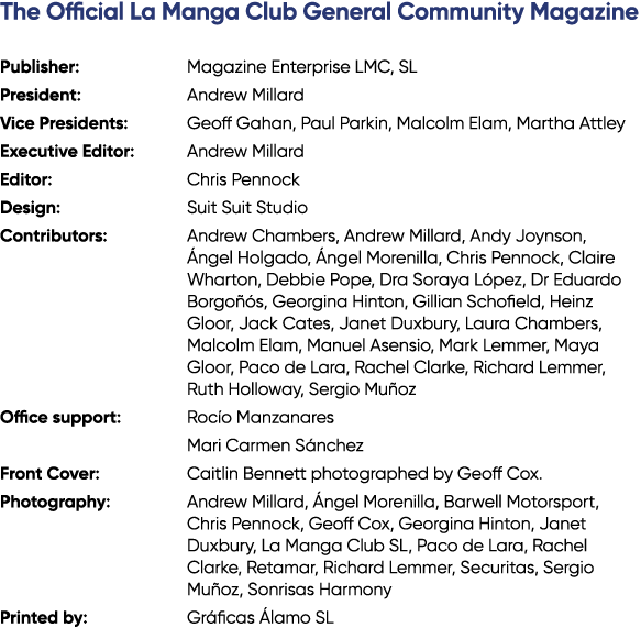 The Official La Manga Club General Community Magazine Publisher: Magazine Enterprise LMC, SL President: Andrew Millar...