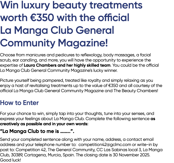 Win luxury beauty treatments worth €350 with the official La Manga Club General Community Magazine! Choose from manic...