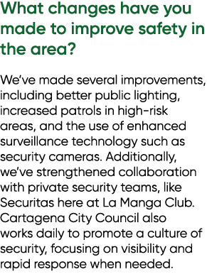 What changes have you made to improve safety in the area? We’ve made several improvements, including better public li...