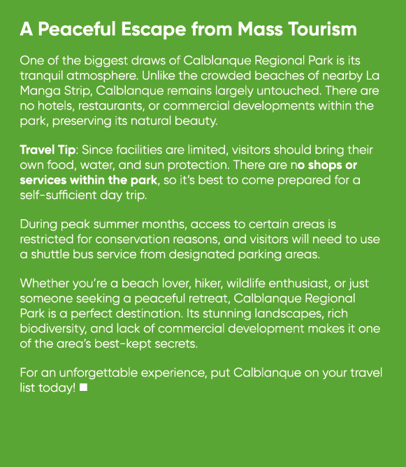 A Peaceful Escape from Mass Tourism One of the biggest draws of Calblanque Regional Park is its tranquil atmosphere. ...