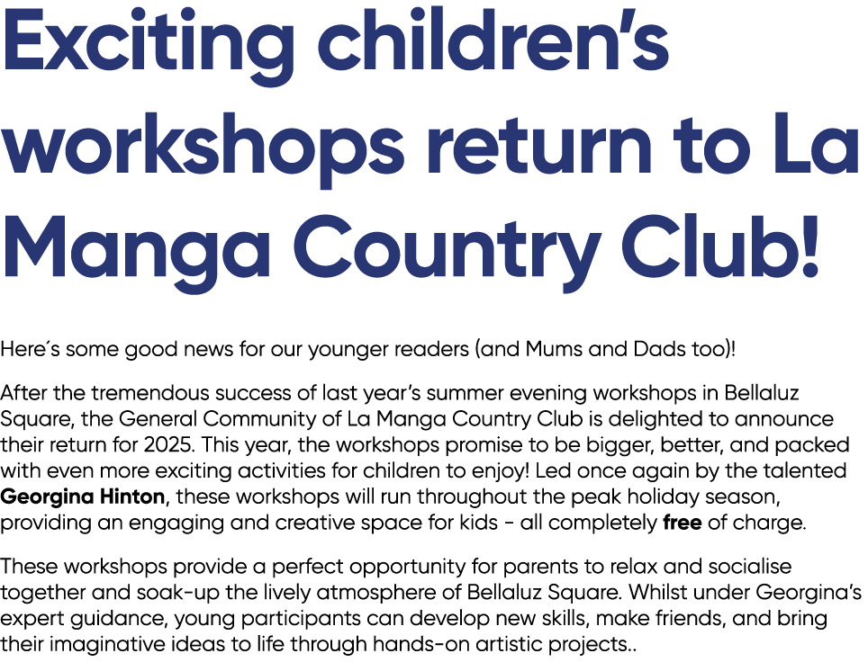 Exciting children’s workshops return to La Manga Country Club! Here´s some good news for our younger readers (and Mum...
