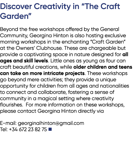 Discover Creativity in “The Craft Garden” Beyond the free workshops offered by the General Community, Georgina Hinton...