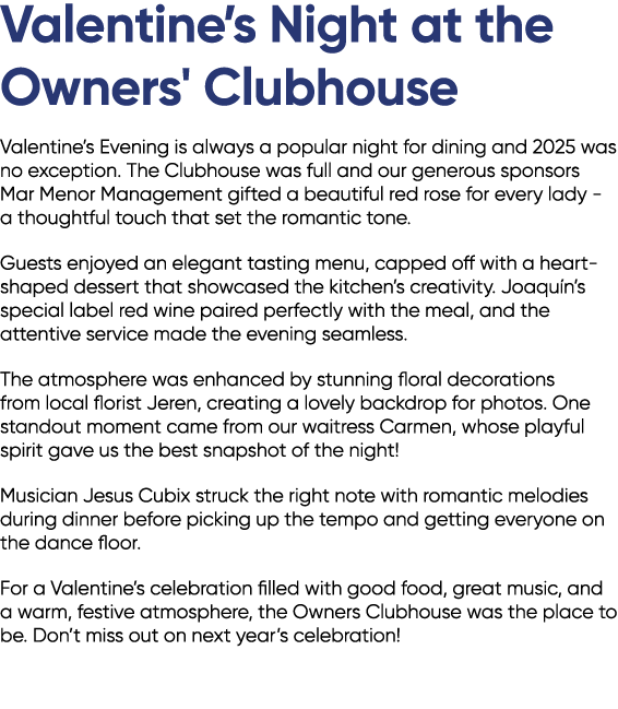 Valentine’s Night at the Owners' Clubhouse Valentine’s Evening is always a popular night for dining and 2025 was no e...