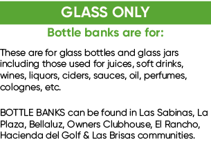 GLASS ONLY Bottle banks are for: These are for glass bottles and glass jars including those used for juices, soft dri...