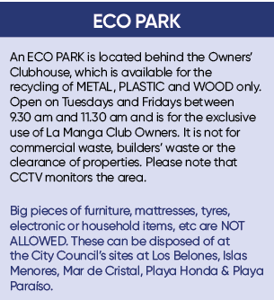 ECO PARK An ECO PARK is located behind the Owners’ Clubhouse, which is available for the recycling of METAL, PLASTIC ...
