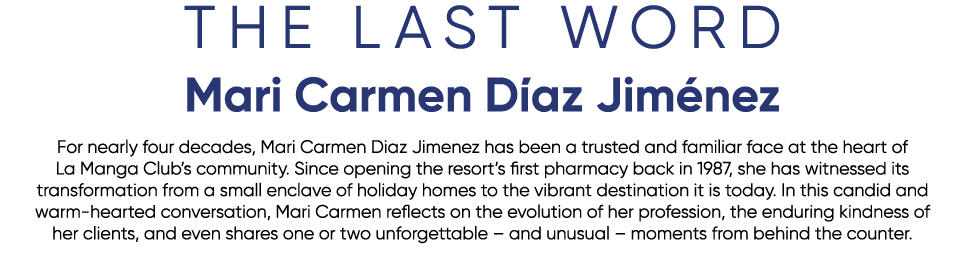 THE LAST WORD Mari Carmen D az Jim nez For nearly four decades, Mari Carmen Diaz Jimenez has been a trusted and famil...