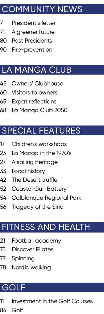 COMMUNITY NEWS 7 President’s letter 71 A greener future 80 Past Presidents 90 Fire prevention la manga club 45 Owners...