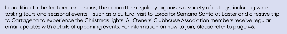 In addition to the featured excursions, the committee regularly organises a variety of outings, including wine tastin...
