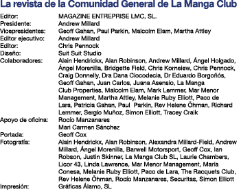 La revista de la Comunidad General de La Manga Club Editor:  MAGAZINE ENTREPRISE LMC, SL   Presidente:  Andrew Millar   