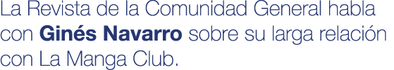 La Revista de la Comunidad General habla con Gin s Navarro sobre su larga relaci n con La Manga Club  