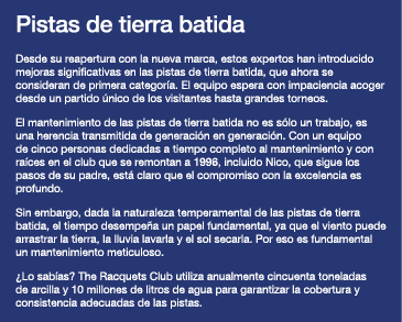 Pistas de tierra batida Desde su reapertura con la nueva marca, estos expertos han introducido mejoras significativas   