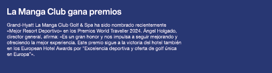 La Manga Club gana premios Grand-Hyatt La Manga Club Golf & Spa ha sido nombrado recientemente  Mejor Resort Deportiv   
