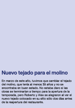 Nuevo tejado para el molino En marzo de este a o, tuvimos que cambiar el tejado del molino, que ten a al menos 35 a o   