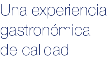 Una experiencia gastron mica de calidad 