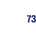 73